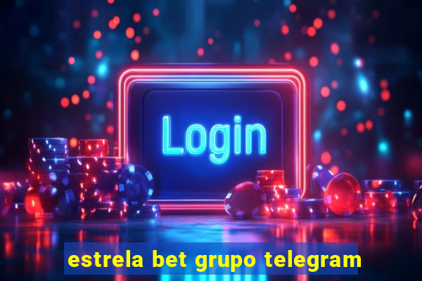 estrela bet grupo telegram